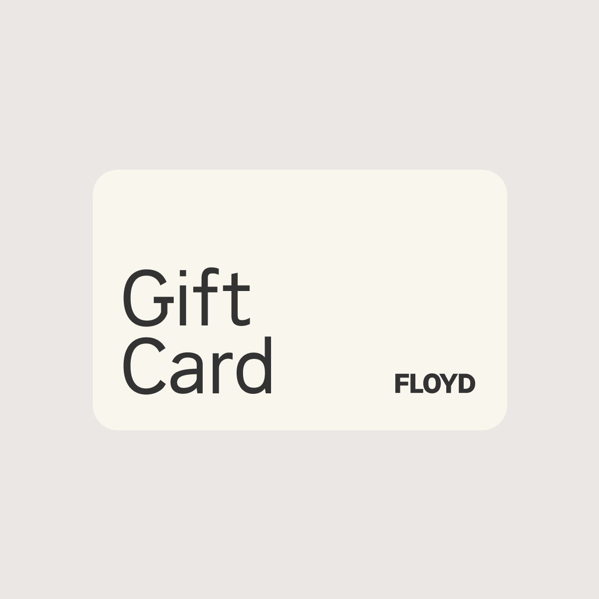 Floyd Gift Card